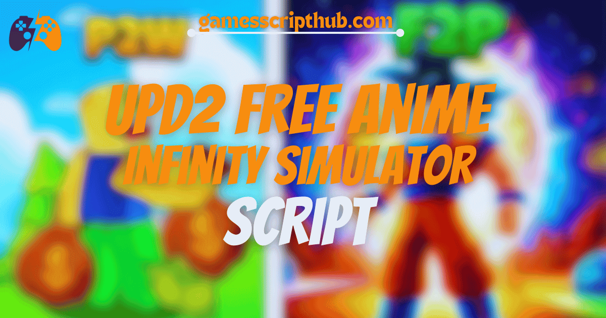 UPD2 Free Anime Infinity Simulator script 